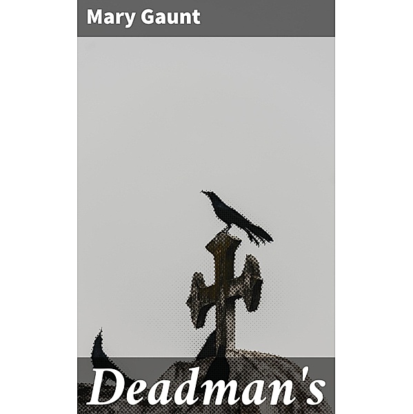 Deadman's, Mary Gaunt