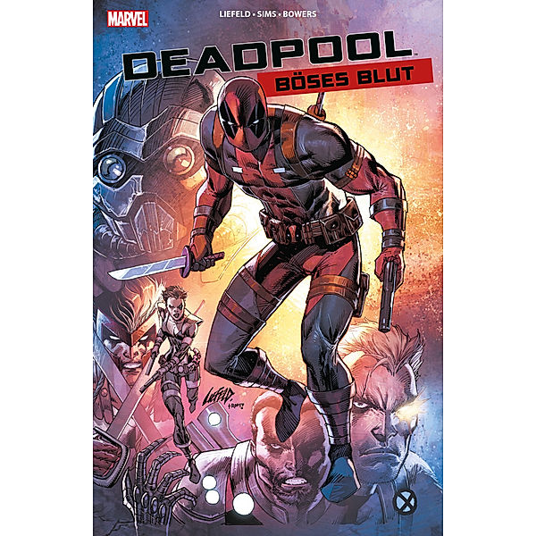 Deadpool: Böses Blut, Rob Liefeld, Chris Sims, Chao Bowrs