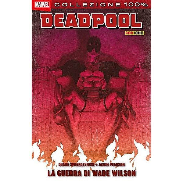 Deadpool (Marvel Collection): Deadpool. La guerra di Wade Wilson (Marvel Collection), Duane Swierczynski, Jason Pearson