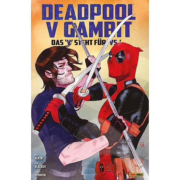 Deadpool v Gambit - Das V steht für VS / Deadpool vs., Ben Blacker