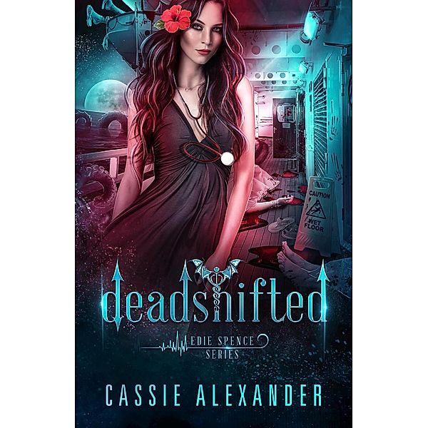 Deadshifted (Edie Spence Series, #4) / Edie Spence Series, Cassie Alexander
