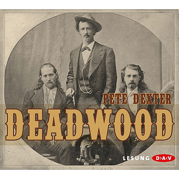 Deadwood,6 Audio-CD, Pete Dexter