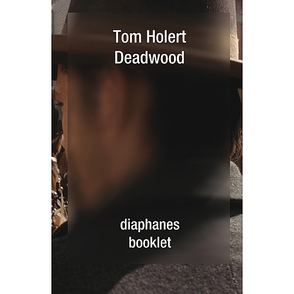 Deadwood / booklet, Tom Holert