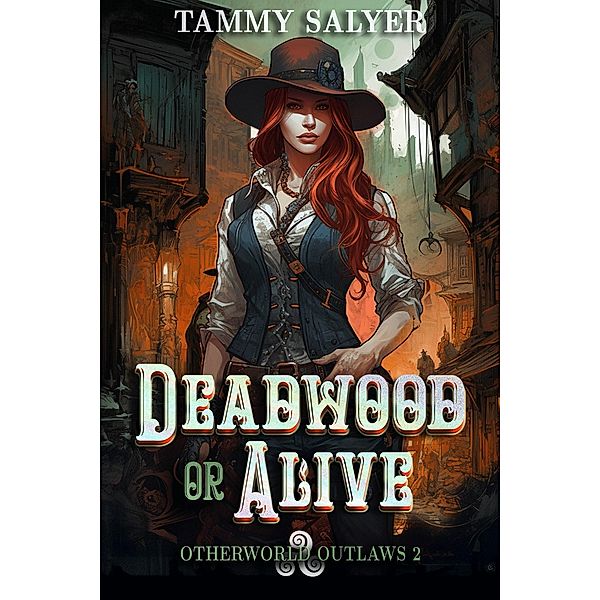 Deadwood or Alive: Otherworld Outlaws 2 / Otherworld Outlaws, Tammy Salyer