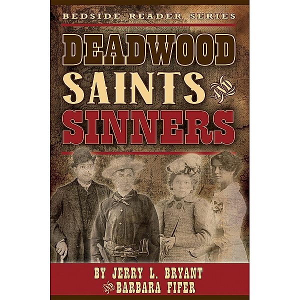 Deadwood Saints and Sinners, Jerry L. Bryant