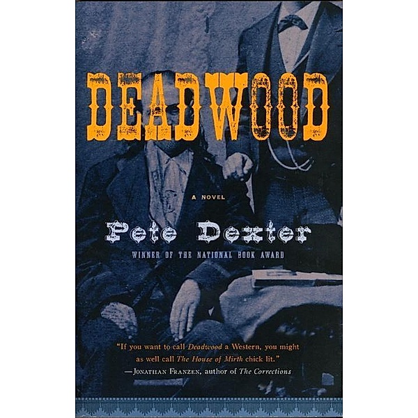 Deadwood / Vintage Contemporaries, Pete Dexter