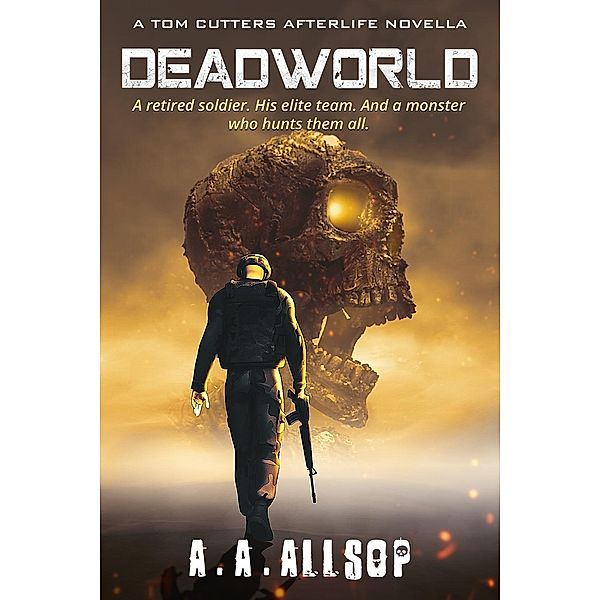 Deadworld: A Tom Cutters AfterLife Novella (Tom Cutters AfterLife Series, #0), A. A. Allsop