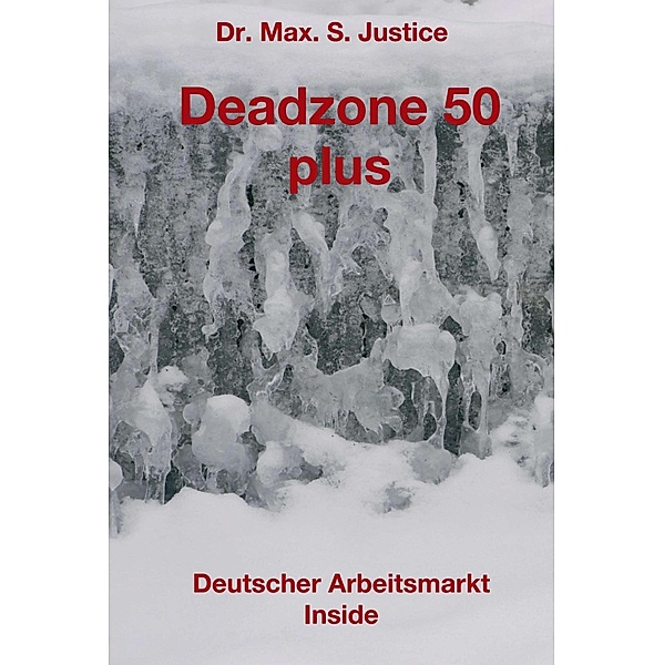 Deadzone 50 plus / Deutsche Wirtschaft Inside Bd.2, Max. S. Justice