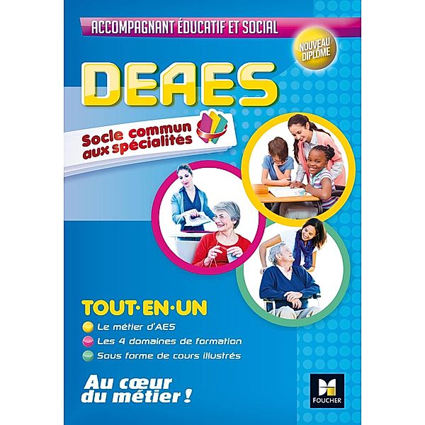 DEAES - Tout en un - Tronc Commun, Kamel Abbadi, Achour Ouiddir, Charlotte Slowick, Agnès Voron, Drihame Essalhi, Epency Epara Epara, Jean-Luc Springer, Marie-Pierre Payet, Jocelyn Garnier, Priscilla Benchimol, Lisa Besson, Sylvie Corvoisier-Tourneur, Sébastien Derue, Marlène Gratiot, Vanessa Montagnac, Anne-Claire Mortkowitch, Nadia Ouali