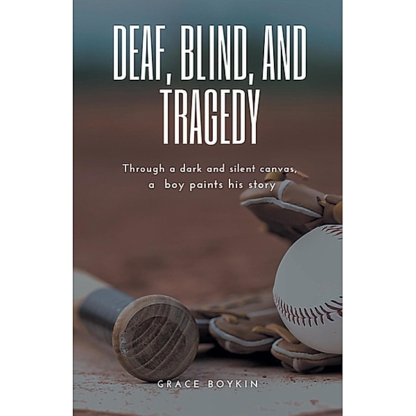 Deaf, Blind, and Tragedy, Grace Boykin