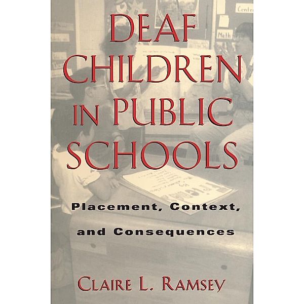 Deaf Children in Public Schools / Gallaudet Sociolinguistics, Ramsey Claire L. Ramsey