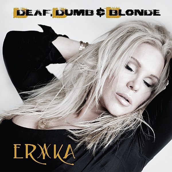 Deaf,Dumb & Blonde, Erika