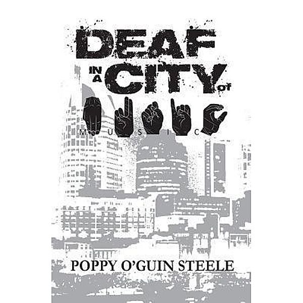 Deaf in a City of Music, Poppy O'Guin Steele