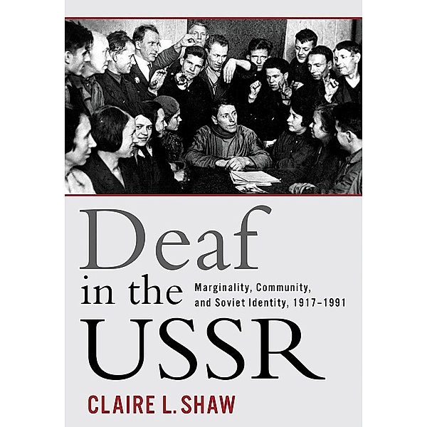 Deaf in the USSR, Claire L. Shaw