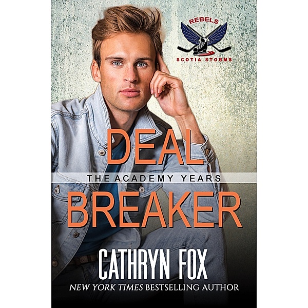 Deal Breaker (Rebels) / Scotia Storms, Cathryn Fox