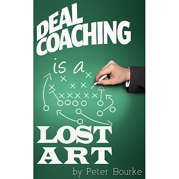 Deal Coaching is a Lost Art, Peter Bourke