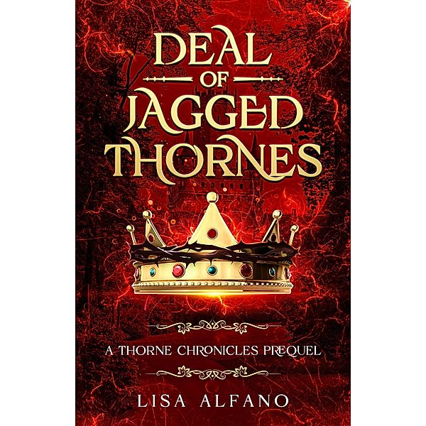 Deal of Jagged Thornes (Thorne Chronicles, #0) / Thorne Chronicles, Lisa Alfano