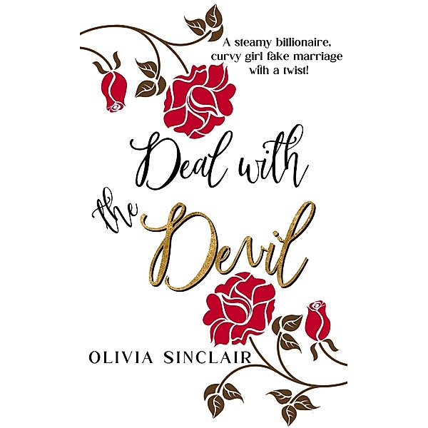 Deal with the Devil: a Steamy Billionaire, Curvy Girl Fake Marriage with a Twist!, Olivia Sinclair