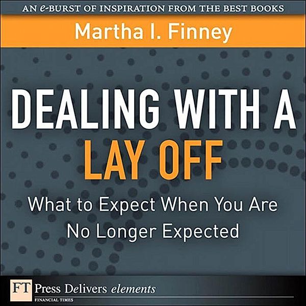 Dealing with a Lay Off / FT Press Delivers Elements, Finney Martha I.