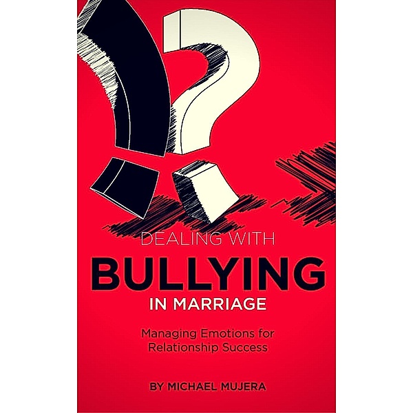 Dealing with Bullying in marriage, Michael Mujera