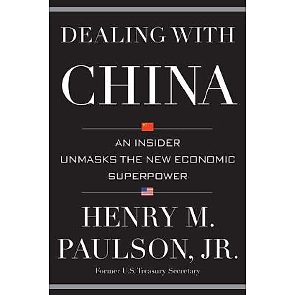 Dealing with China, Henry M. Paulson, Michael Carroll