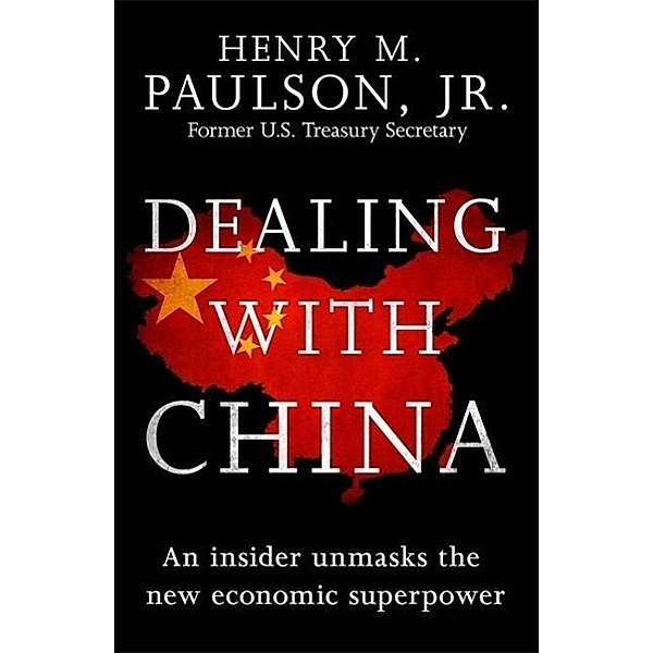 Dealing with China, Henry M. Paulson