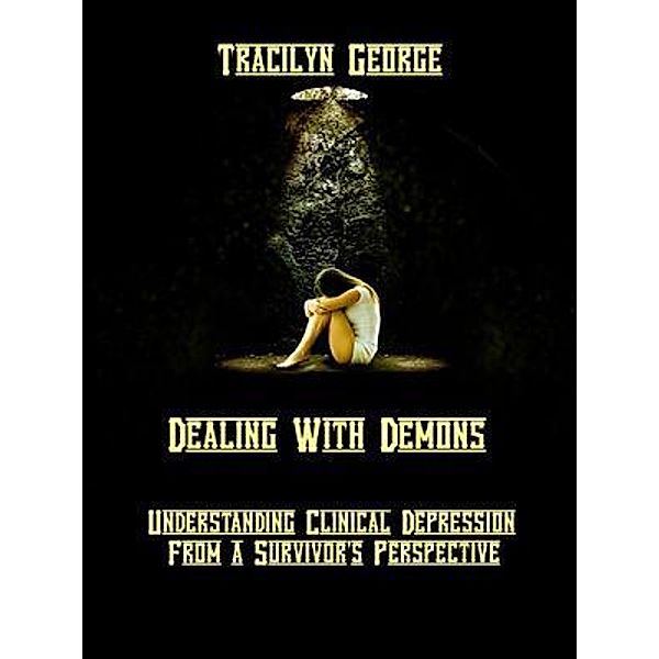 Dealing with Demons, Tracilyn George
