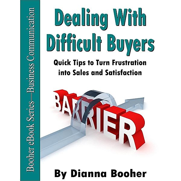 Dealing with Difficult Buyers / AudioInk, Dianna Booher