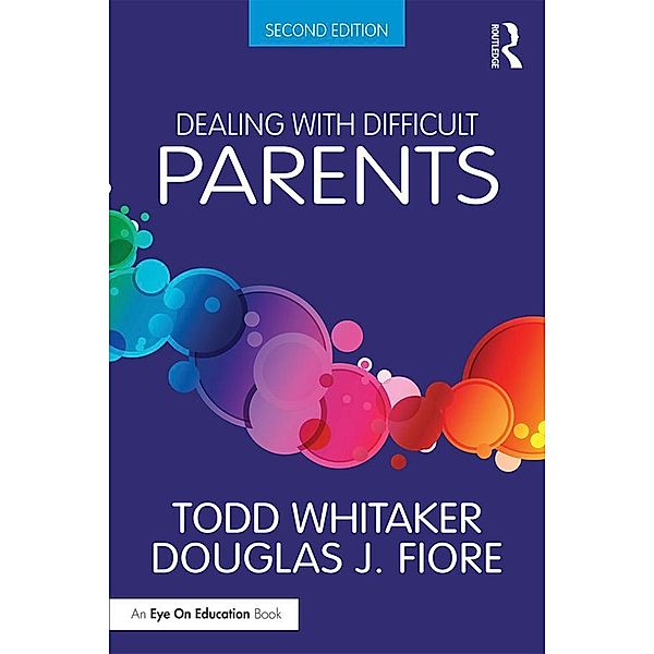 Dealing with Difficult Parents, Todd Whitaker