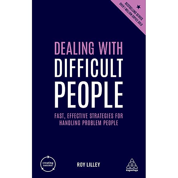 Dealing with Difficult People / Creating Success Bd.8, Roy Lilley