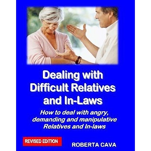 Dealing with Difficult Relatives & In-Laws, Roberta Cava
