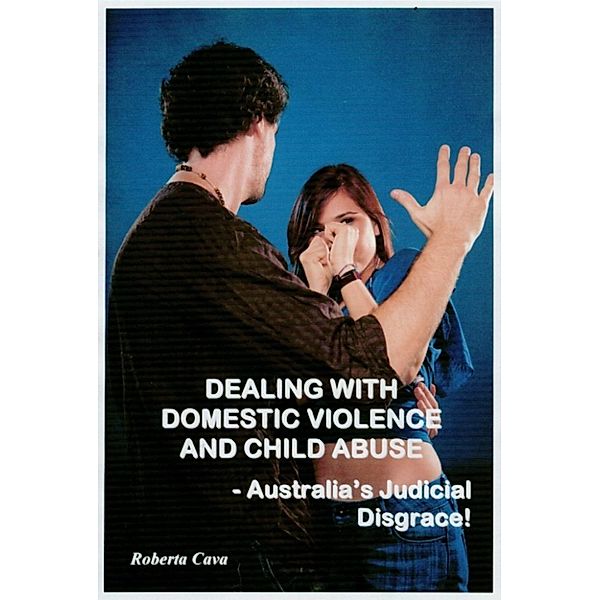 Dealing with Domestic Violence and Child Abuse, Roberta Cava