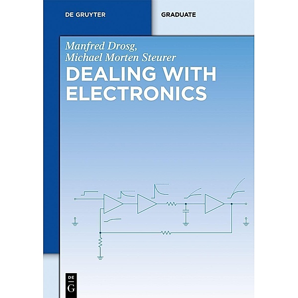 Dealing with Electronics / De Gruyter Textbook, Manfred Drosg, Michael Morten Steurer