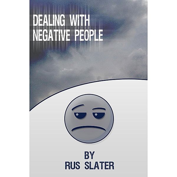 Dealing with Negative People, Rus Slater