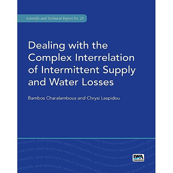 Dealing with the Complex Interrelation of Intermittent Supply and Water Losses, Bambos Charalambous