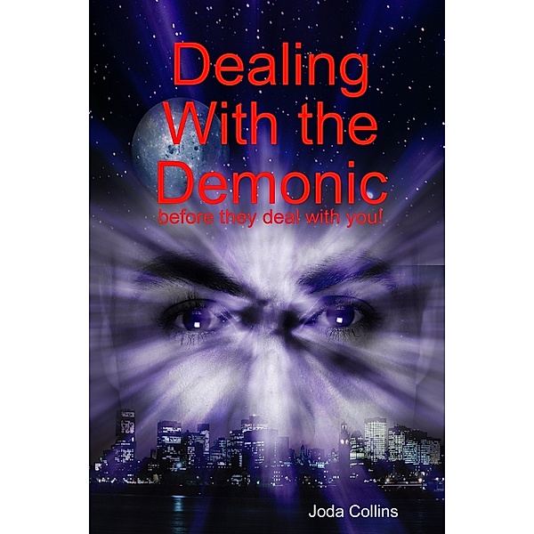 Dealing with the Demonic: Before They Deal with You!, Joda Collins
