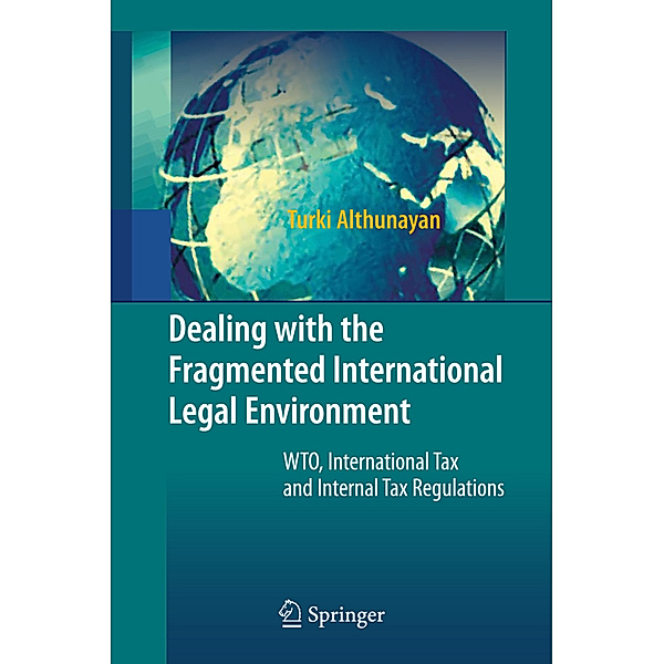 Dealing with the Fragmented International Legal Environment, Turki Althunayan