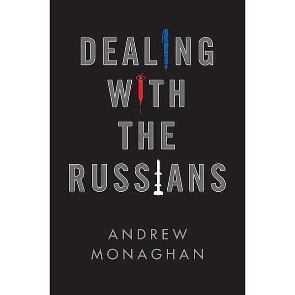 Dealing with the Russians, Andrew Monaghan
