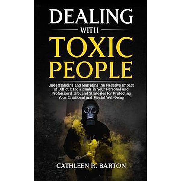 Dealing with Toxic People / Urgesta AS, Cathleen Barton