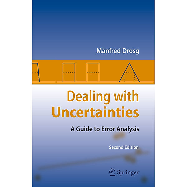 Dealing with Uncertainties, Manfred Drosg