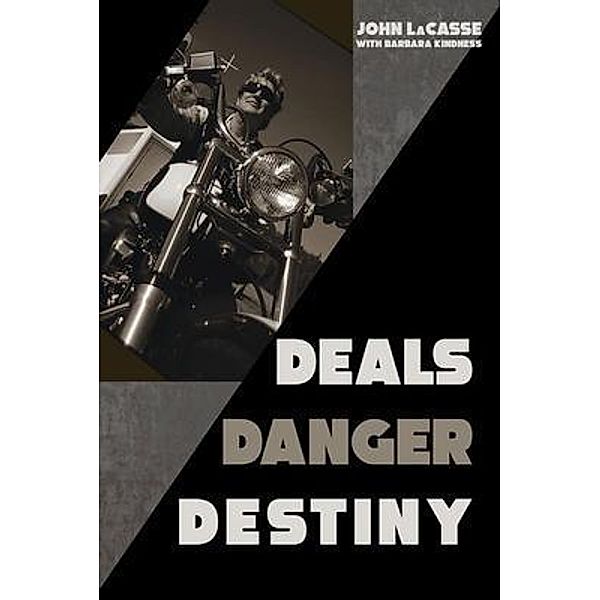 Deals, Danger, Destiny, John Lacasse