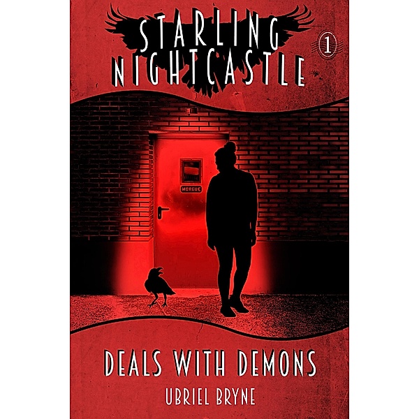 Deals With Demons (Starling Nightcastle, #1) / Starling Nightcastle, Ubriel Bryne, Amy Norton