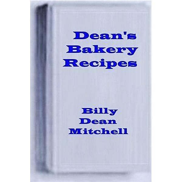 Dean's Bakery Recipes, Dean Mitchell