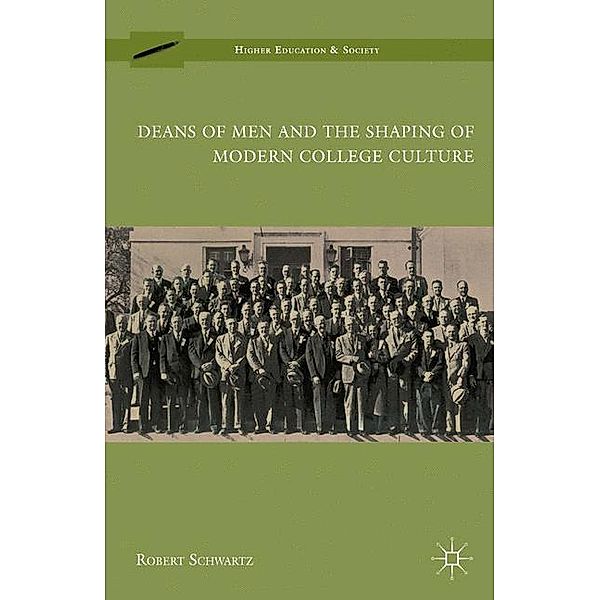 Deans of Men and the Shaping of Modern College Culture, R. Schwartz