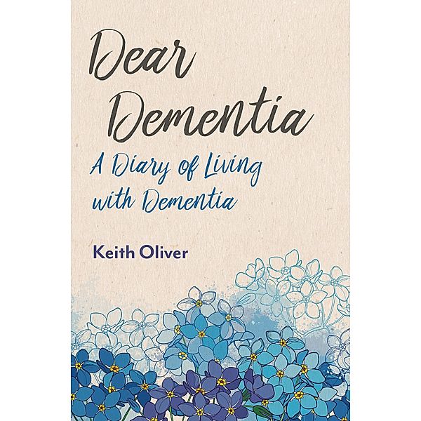 Dear Alzheimer's, Keith Oliver