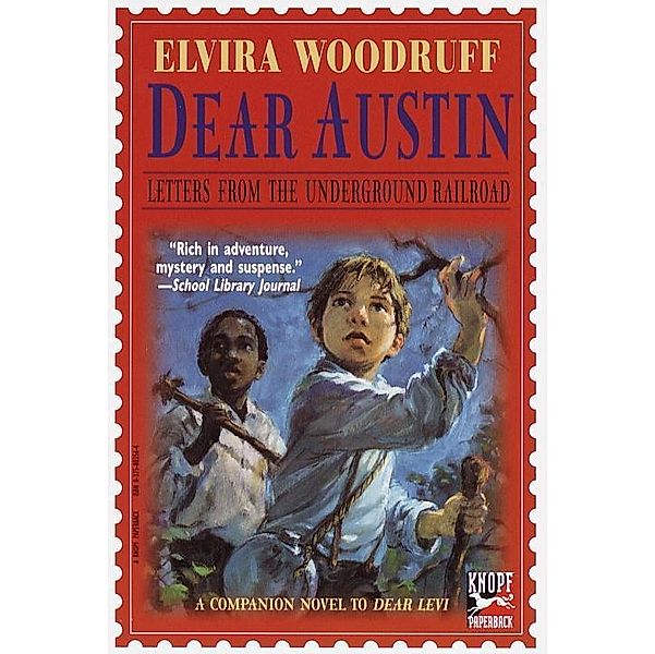 Dear Austin: Letters from the Underground Railroad / Dear Levi Series, Elvira Woodruff