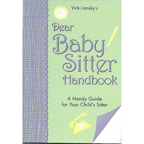 Dear Baby Sitter Handbook / Lansky, Vicki, Vicki Lansky