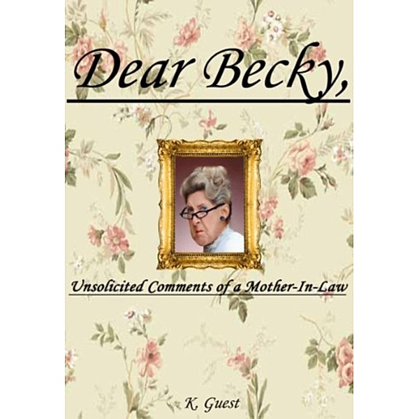 Dear Becky, Unsolicited Comments of a Mother-In-Law, Kevin Guest