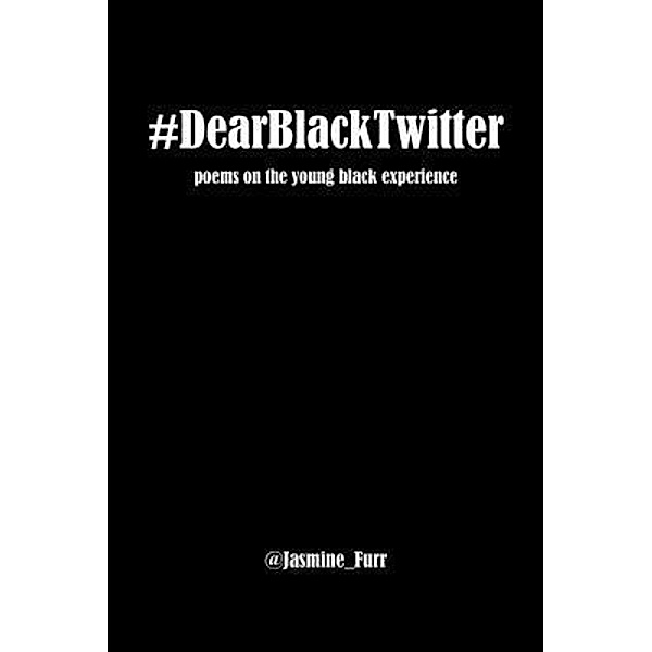 Dear Black Twitter, Jasmine Furr