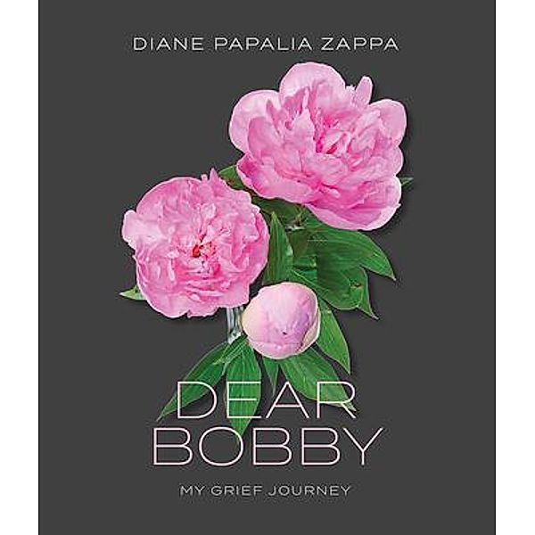 Dear Bobby, Diane Papalia Zappa